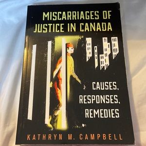 Miscarriages of Justice in Canada: Causes, Responses, Remedies